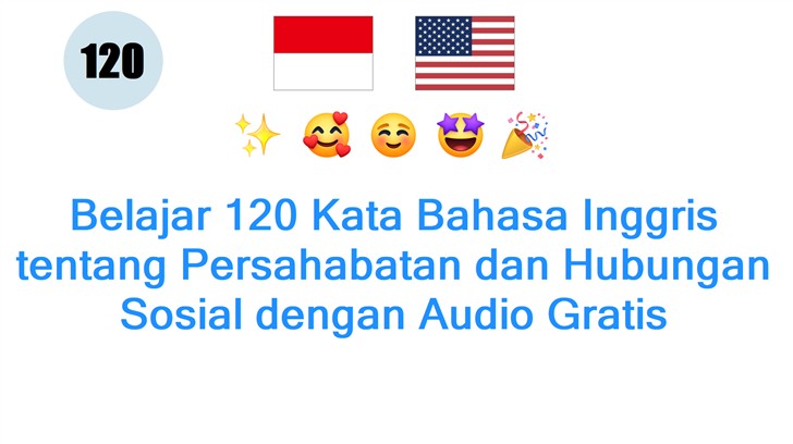 Belajar 120 Kata Bahasa Inggris tentang Persahabatan dan Hubungan Sosial dengan Audio Gratis